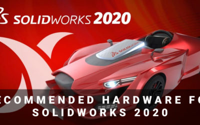 Recommendations for SOLIDWORKS 2020 Hardware